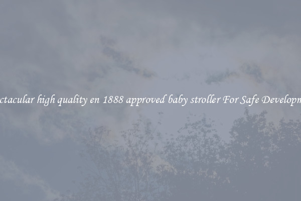 Spectacular high quality en 1888 approved baby stroller For Safe Development