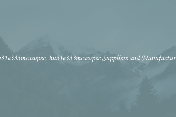 hu31e333mcawpec, hu31e333mcawpec Suppliers and Manufacturers