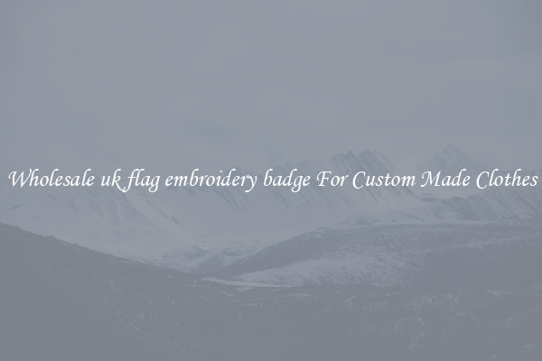 Wholesale uk flag embroidery badge For Custom Made Clothes