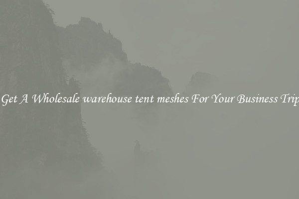 Get A Wholesale warehouse tent meshes For Your Business Trip