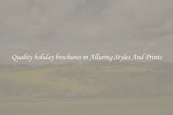 Quality holiday brochures in Alluring Styles And Prints