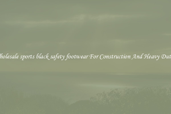 Buy Wholesale sports black safety footwear For Construction And Heavy Duty Work