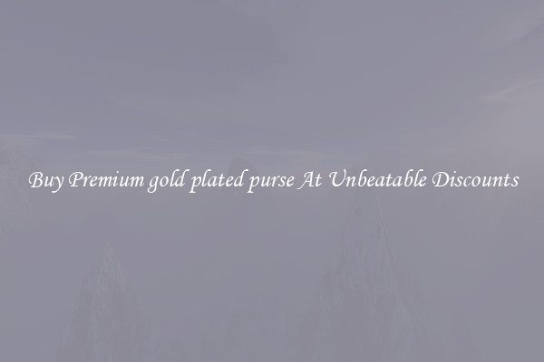 Buy Premium gold plated purse At Unbeatable Discounts