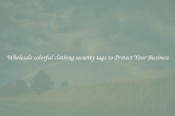 Wholesale colorful clothing security tags to Protect Your Business