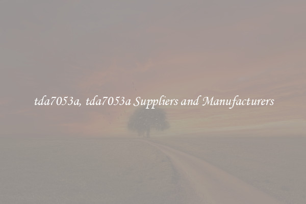 tda7053a, tda7053a Suppliers and Manufacturers