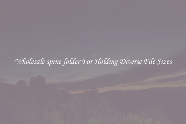 Wholesale spine folder For Holding Diverse File Sizes