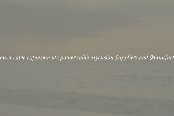 ide power cable extension ide power cable extension Suppliers and Manufacturers