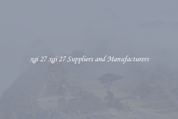 xgi 27 xgi 27 Suppliers and Manufacturers