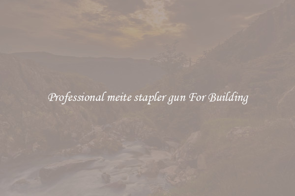 Professional meite stapler gun For Building