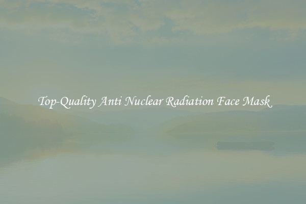 Top-Quality Anti Nuclear Radiation Face Mask