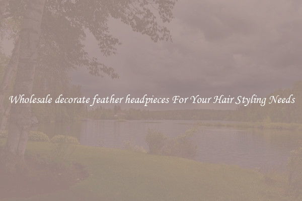 Wholesale decorate feather headpieces For Your Hair Styling Needs