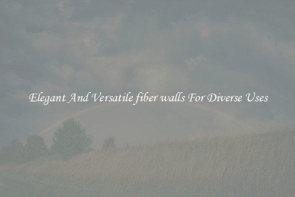 Elegant And Versatile fiber walls For Diverse Uses