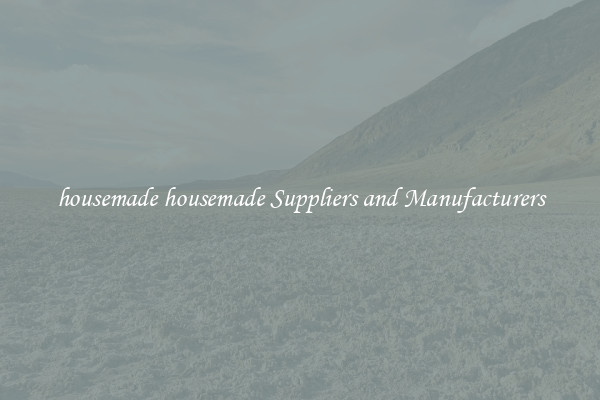 housemade housemade Suppliers and Manufacturers