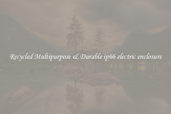 Recycled Multipurpose & Durable ip66 electric enclosure