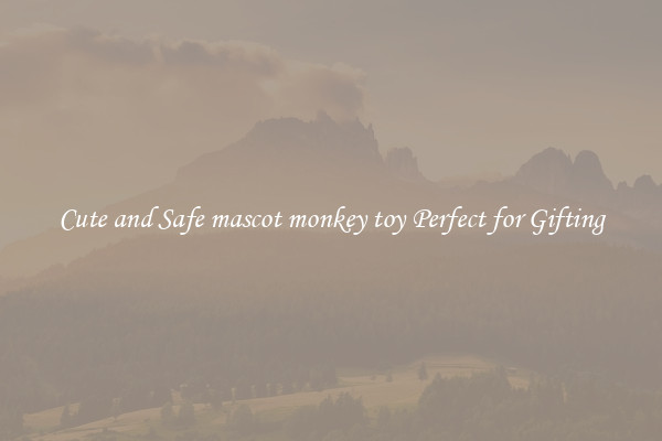 Cute and Safe mascot monkey toy Perfect for Gifting