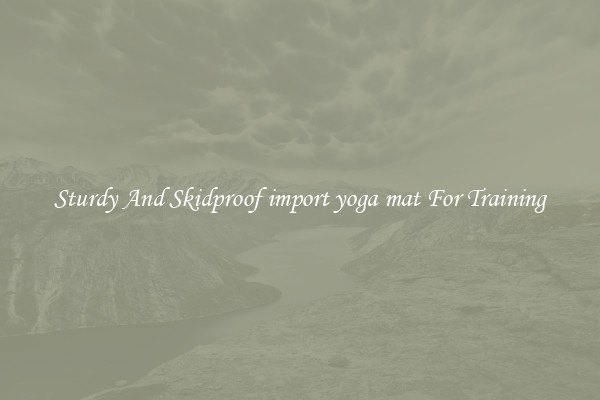 Sturdy And Skidproof import yoga mat For Training