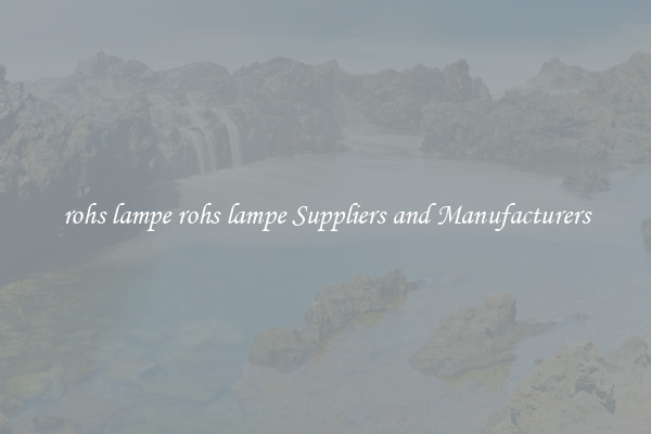 rohs lampe rohs lampe Suppliers and Manufacturers