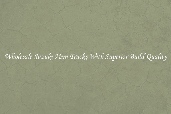 Wholesale Suzuki Mini Trucks With Superior Build-Quality