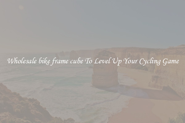 Wholesale bike frame cube To Level Up Your Cycling Game
