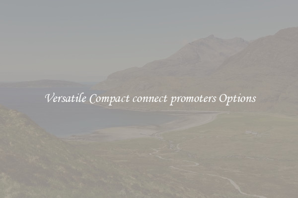 Versatile Compact connect promoters Options