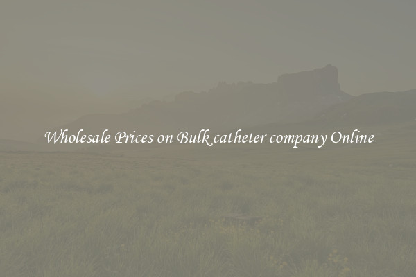 Wholesale Prices on Bulk catheter company Online